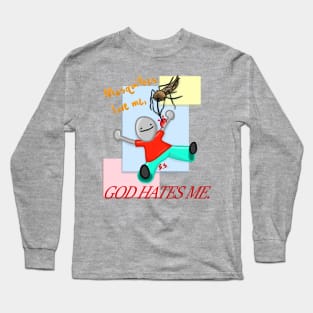 Mosquitoes Love Me, God Hates Me Long Sleeve T-Shirt